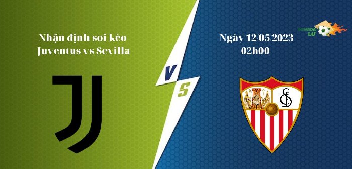 Nhận Định Soi Kèo Juventus vs Sevilla 2h00 Ngày 12/05