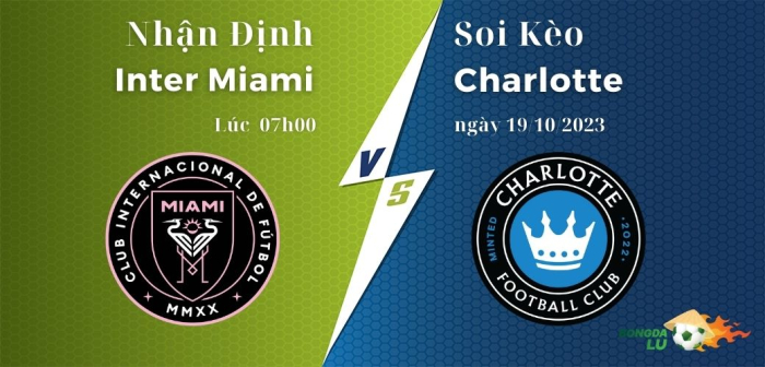 Nhận định Soi kèo Inter Miami vs Charlotte FC 07h00 19/10 MLS