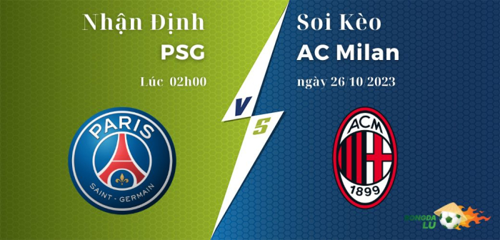 Nhận định soi kèo PSG Vs AC Milan 02h00 26/10 C1