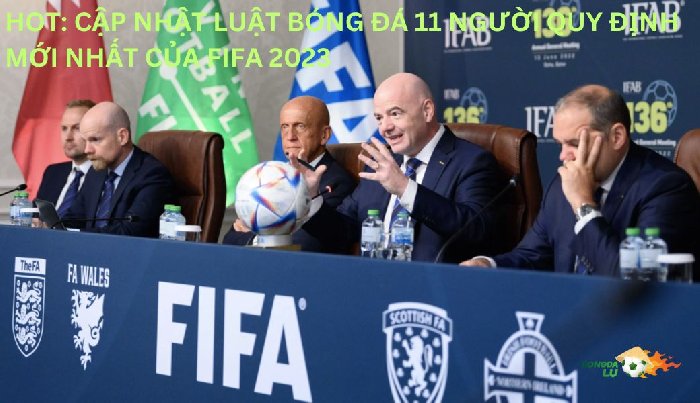 Luật bóng đá 11 người: quy định mới nhất của FIFA 2023
