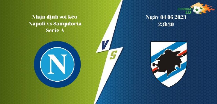 Nhận Định Soi Kèo Napoli vs Sampdoria 23h30 04/06, Serie A