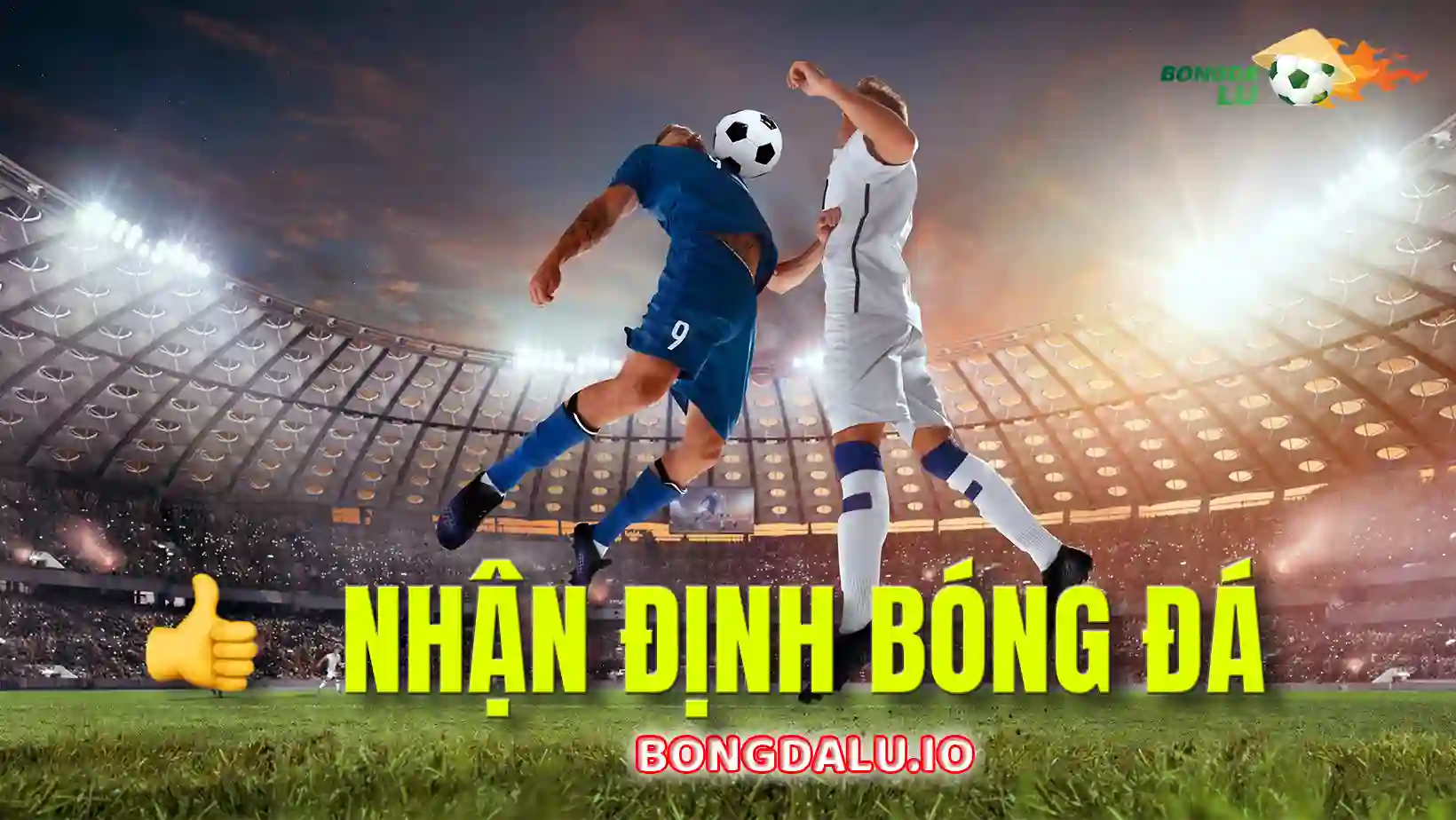 Nhận định bóng đá - bongdaluio