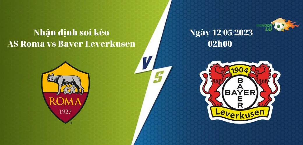 Nhận Định Soi Kèo AS Roma vs Bayer Leverkusen 2h00 Ngày 12/05, Cúp C2