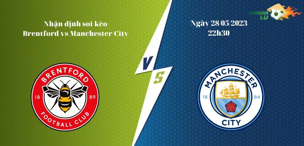 Nhận Định Soi Kèo Brentford vs Manchester City Ngày 28/05